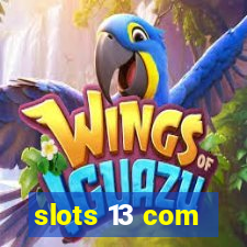 slots 13 com